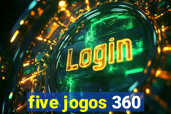 five jogos 360